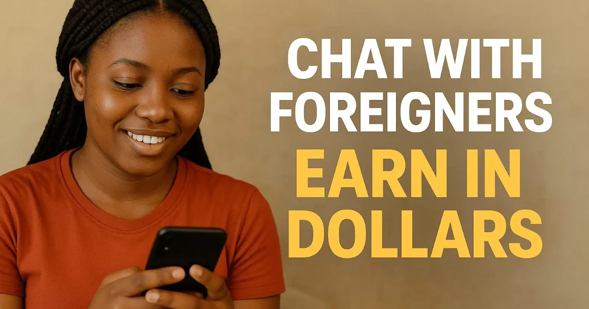 How to chat with foreigners and earn dollars in Nigeria